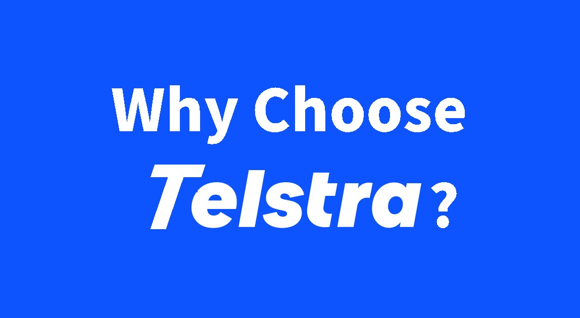 Why Choose Telstra